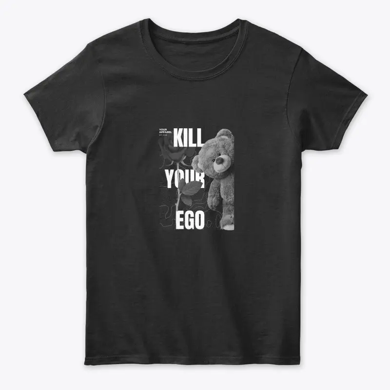 Teddy Bear Design - Kill Your Ego 